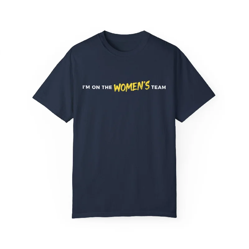 "I'm on the Women's Team" | T-Shirt